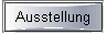 Ausstellung
