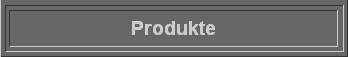 Produkte